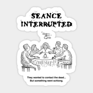 SEANCE INTERRUPTED - Bad Horror Movies (No.1) Sticker